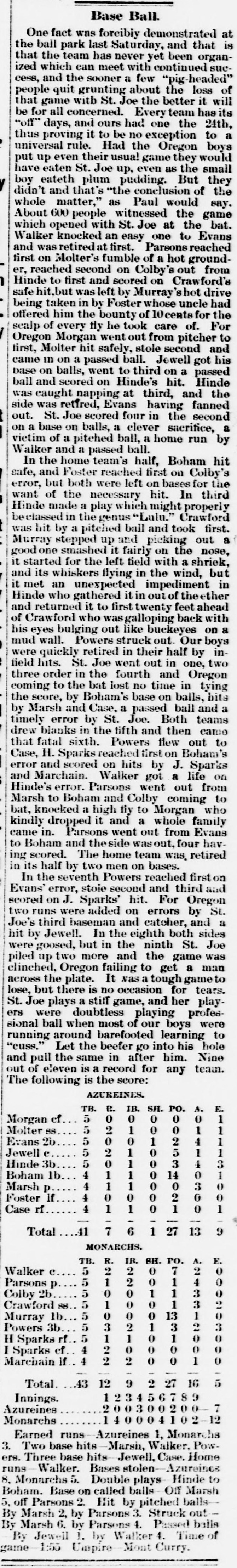 Full column front page story headed Base Ball, recounting the Oregon Azureines' 12 to 7 loss to the St. Joe Monarchs before 600 people, ending with a full box score, the game time of 1:55 and umpire Mont Curry.