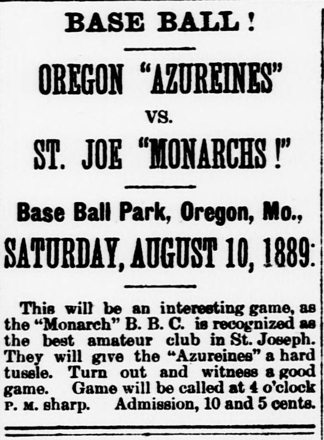 Front page announcement reading Base Ball! Oregon Azureines vs. St. Joe Monarchs, Base Ball Park, Oregon, Mo., Saturday, August 10, 1889, promising an interesting game and admission of 10 and 5 cents.