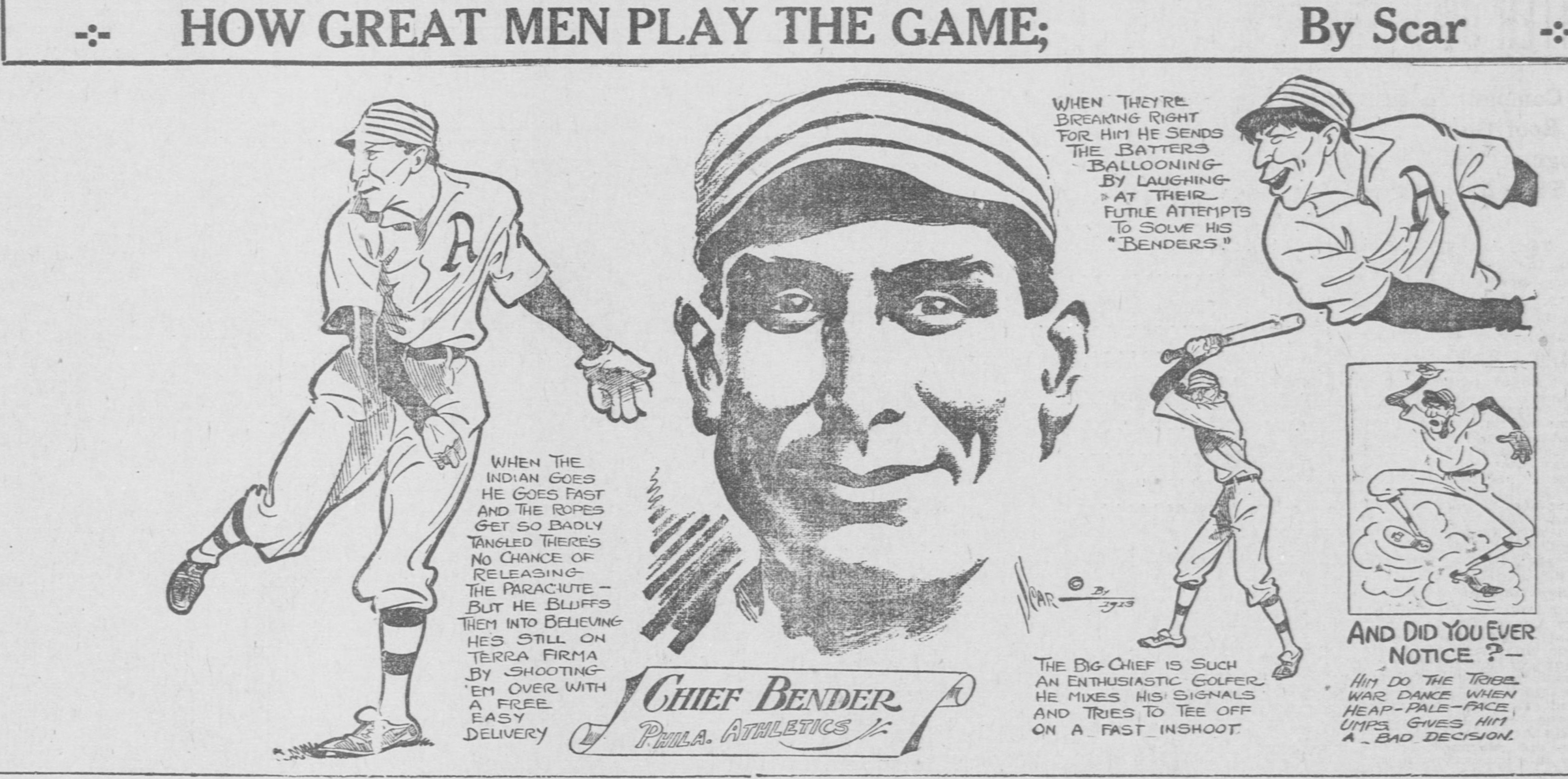Cartoon panel headed How Great Men Play the Game, By Scar, showing Chief Bender of the Philadelphia Athletics finishing a free easy delivery, a batter laughing at a curve, Bender swinging a golf-style cut at a pitch, and an inset of him hopping mad at an umpire's bad decision.