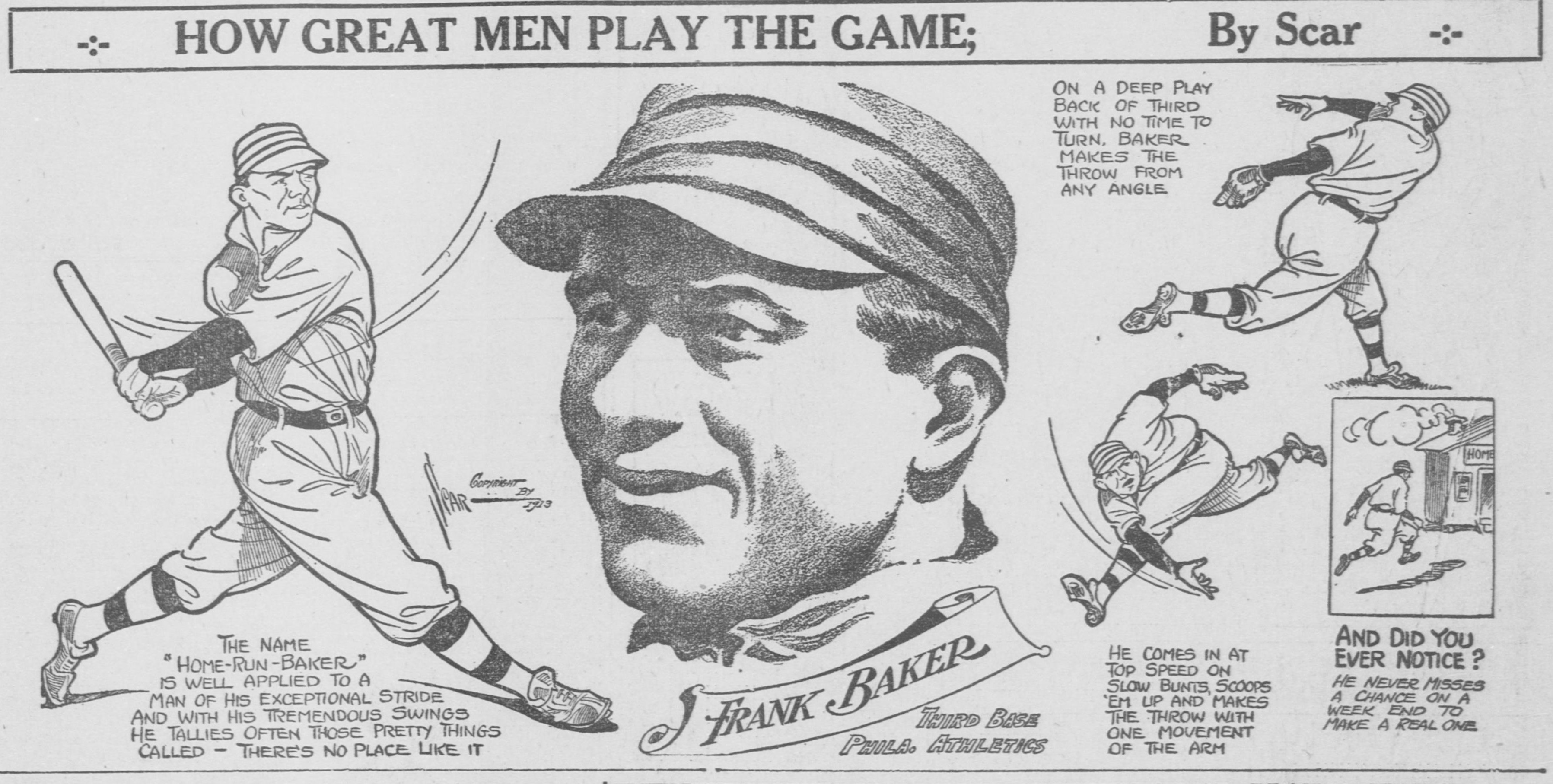 Cartoon panel headed How Great Men Play the Game, By Scar, showing Frank Baker, third base, Philadelphia Athletics, mid-swing with an exceptional stride, throwing from any angle on a deep play back of third, scooping a slow bunt at top speed, and an inset of him rounding the bases toward a house marked home, noting he never misses a chance on a week end to make a real one.