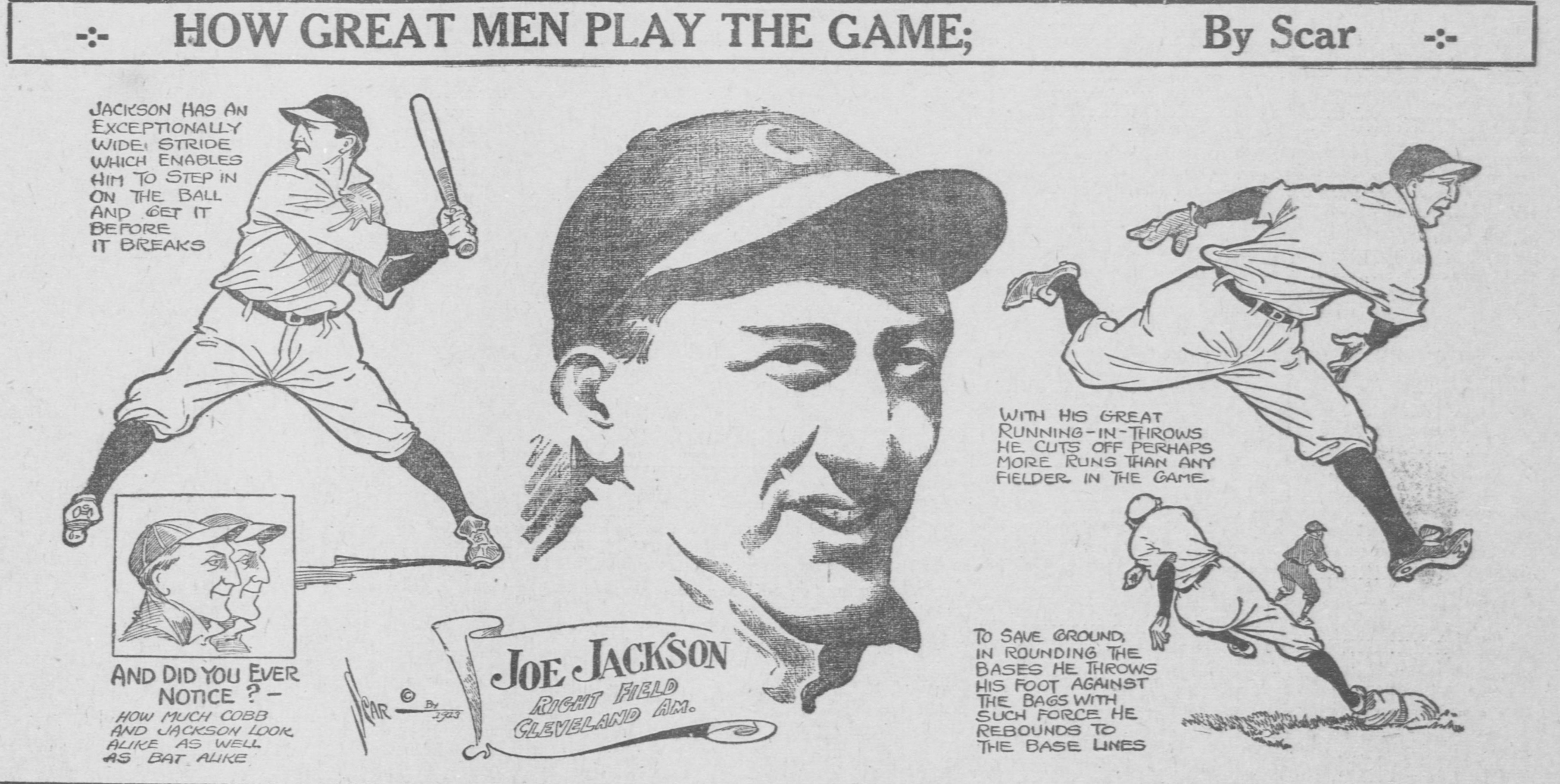 Cartoon panel headed How Great Men Play the Game, By Scar, showing Joe Jackson, right field, Cleveland Am., mid-swing with his wide stride, making a running-in throw, rebounding off the bag while rounding the bases, and an inset asking did you ever notice how much Cobb and Jackson look alike as well as bat alike.