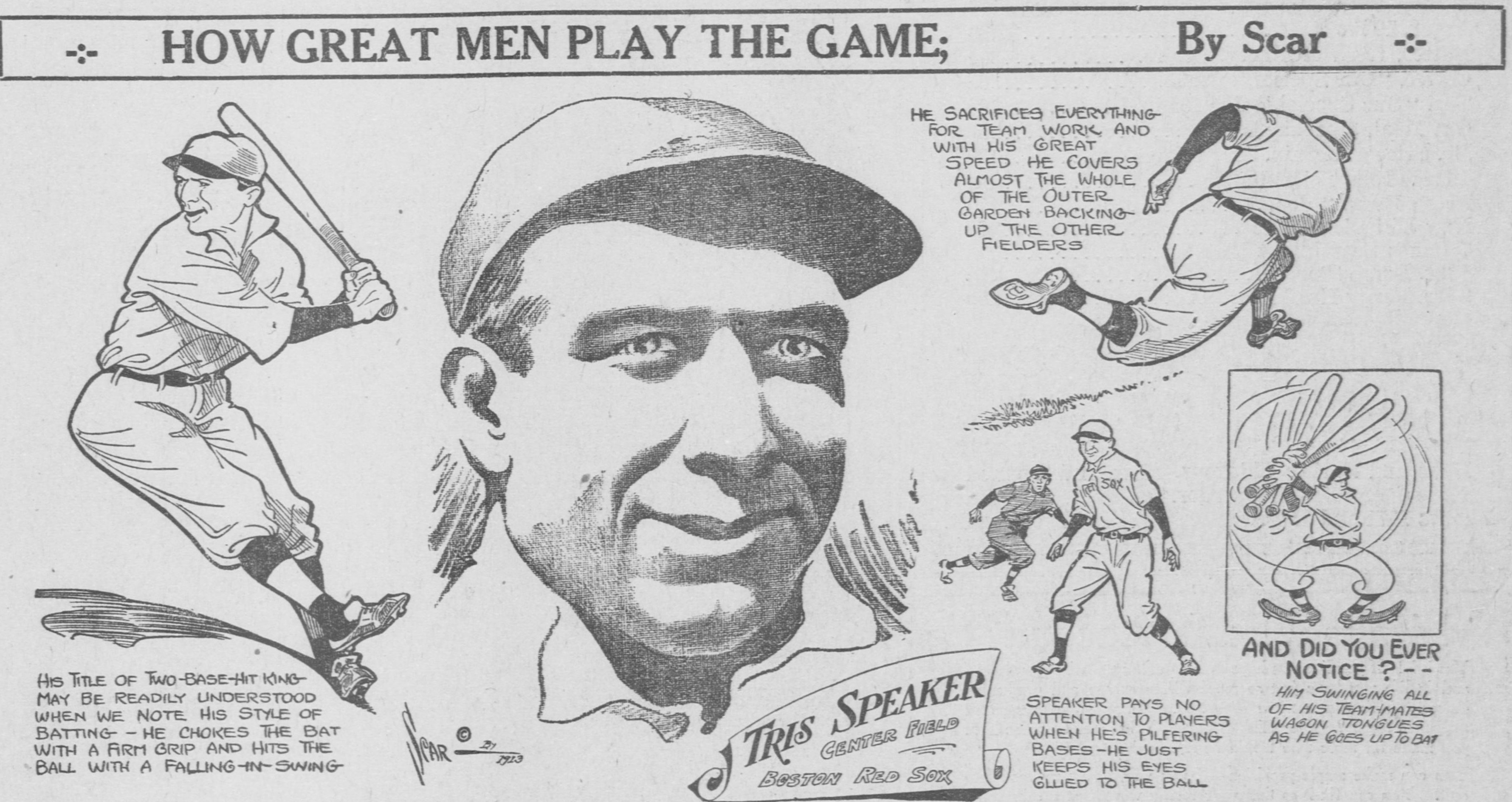 Cartoon panel headed How Great Men Play the Game, By Scar, showing Tris Speaker, center field, Boston Red Sox, choking the bat in his two-base-hit swing, diving to cover the outer garden, stealing a base with his eyes on the ball, and an inset of him swinging several bats at once as he goes up to hit.