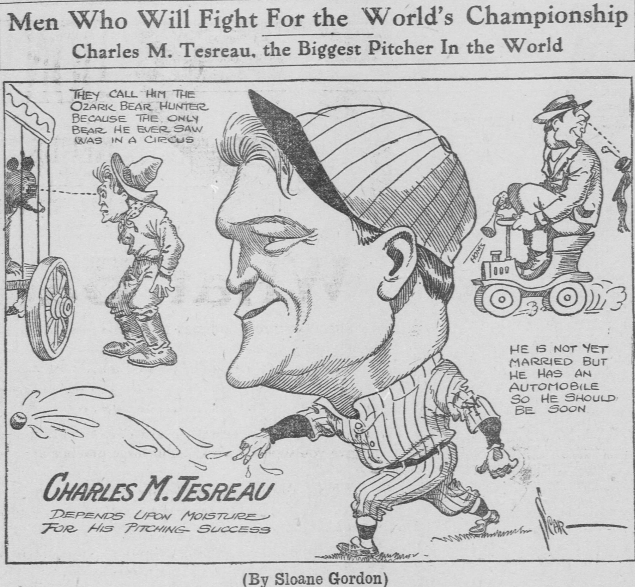Cartoon headed Men Who Will Fight For the World's Championship, Charles M. Tesreau, the Biggest Pitcher In the World, by Sloane Gordon, showing a giant-headed Tesreau mid-delivery with a dripping ball, a boy called the Ozark bear hunter staring at a circus bear cage, and a man riding a small automobile, with the note that Tesreau depends upon moisture for his pitching success.